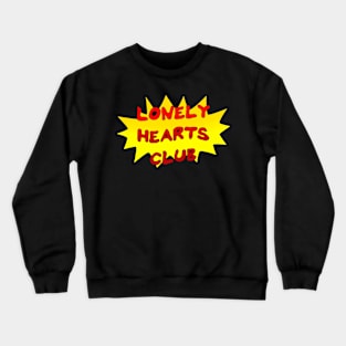 LONELY HEARTS CLUB Crewneck Sweatshirt